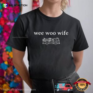 Wee Woo Wife Cute Firefighter Wife Shirt 2 InkInAction.com