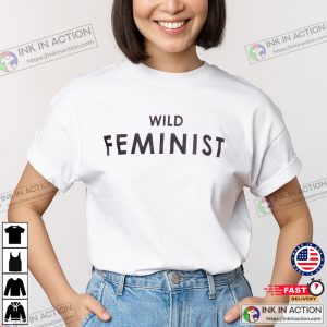 Girl Power​ Wild Feminist Shirt