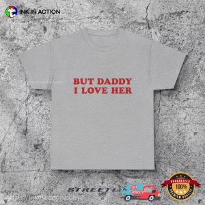 But Daddy I Love Her Lesbian Pride Shirt