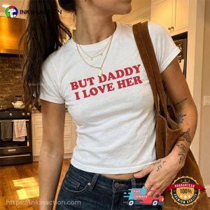 But Daddy I Love Her Lesbian Pride Shirt