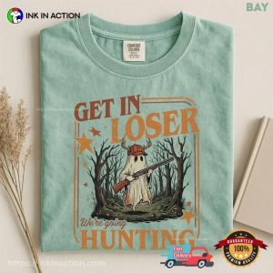 Get In Loser Halloween Ghost Hunting Deer Comfort Colors Shirt