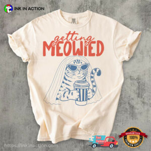 Getting Meowied Funny Cat Wedding Comfort Colors Shirt