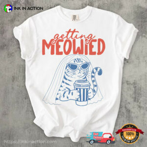 Getting Meowied Funny Cat Wedding Comfort Colors Shirt 2 InkInAction.com