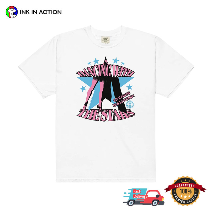 Hollywood Dancing With The Stars Live Comfort Colors Shirt Hollywood Dancing With The Stars Live Comfort Colors Shirt