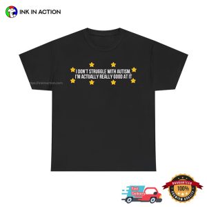 I Don’t Struggle With Autism Mental Health Shirt