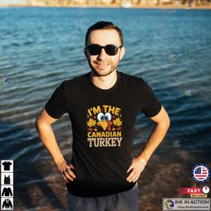 I'm The Canadian Turkey Funny canada thanksgiving Gifts Shirt 3 InkInAction.com