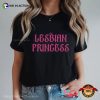 LGBTQ Lesbian Princess From Space Shirt