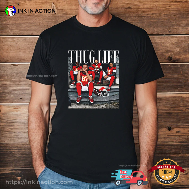 Thug Life Kansas City Chiefs Football Shirt Thug Life Kansas City Chiefs Football Shirt