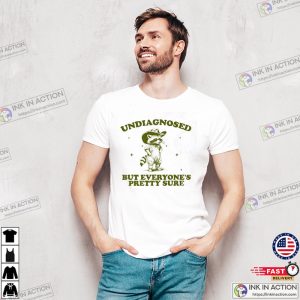 Undiagnosed But Everyone’s Pretty Sure Funny Raccoon Mental Health Shirt