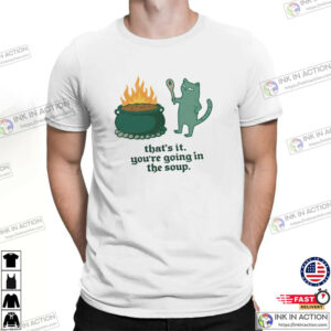 You’re Going In The Soup Funny Cat Cooking Soup Meme Comfort Colors Shirt