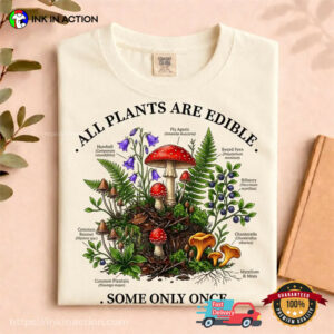 All Plants Are Edible Some Only Once Funny Vegan Daily Comfort Colors Shirt