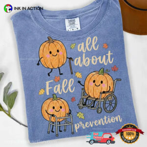All About Fall Prevention Funny Healthcare Nurse Thanksgiving Comfort Colors Shirt 3 InkInAction.com