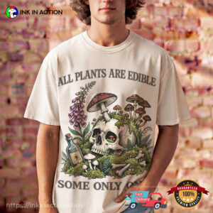 All Plants Are Edible Some Only Once, Deadly Poison Plant Vintage Comfort Colors Shirt
