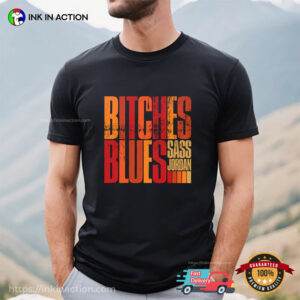 Bitches Blues Album sass jordan Shirt 2 InkInAction.com