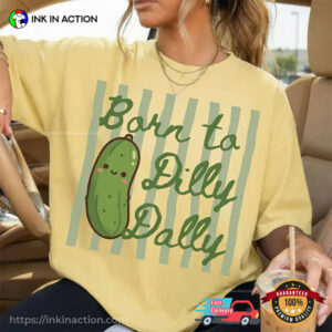 Born to Dilly Dally Cute Pickle Graphic Comfort Colors Shirt 3 InkInAction.com