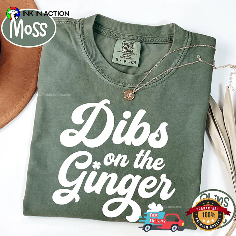 Dibs On The Ginger Funny Irish Redhead Gift Comfort Colors Shirt Dibs On The Ginger Funny Irish Redhead Gift Comfort Colors Shirt