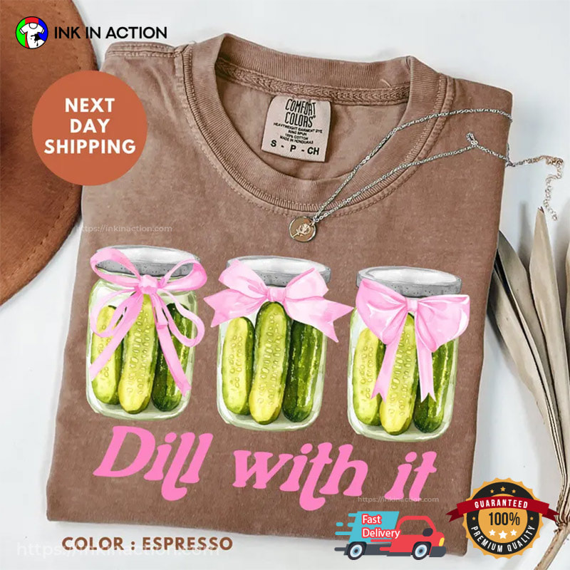 Dill With It Pickle Jars Coquette Comfort Colors Shirt Dill With It Pickle Jars Coquette Comfort Colors Shirt