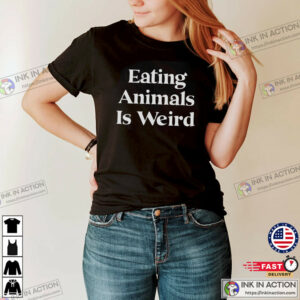 Eating Animals Is Weird Funny Vegan Slogan Shirt