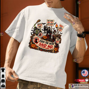 Even The Dead Said No, Anti Trump Halloween Shirt