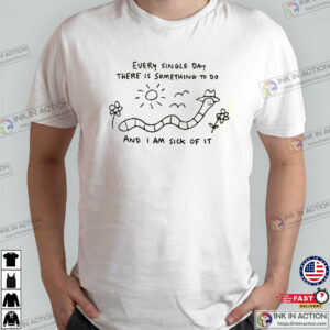 Every Single Day There Is Something To Do Funny Singles Day Tee