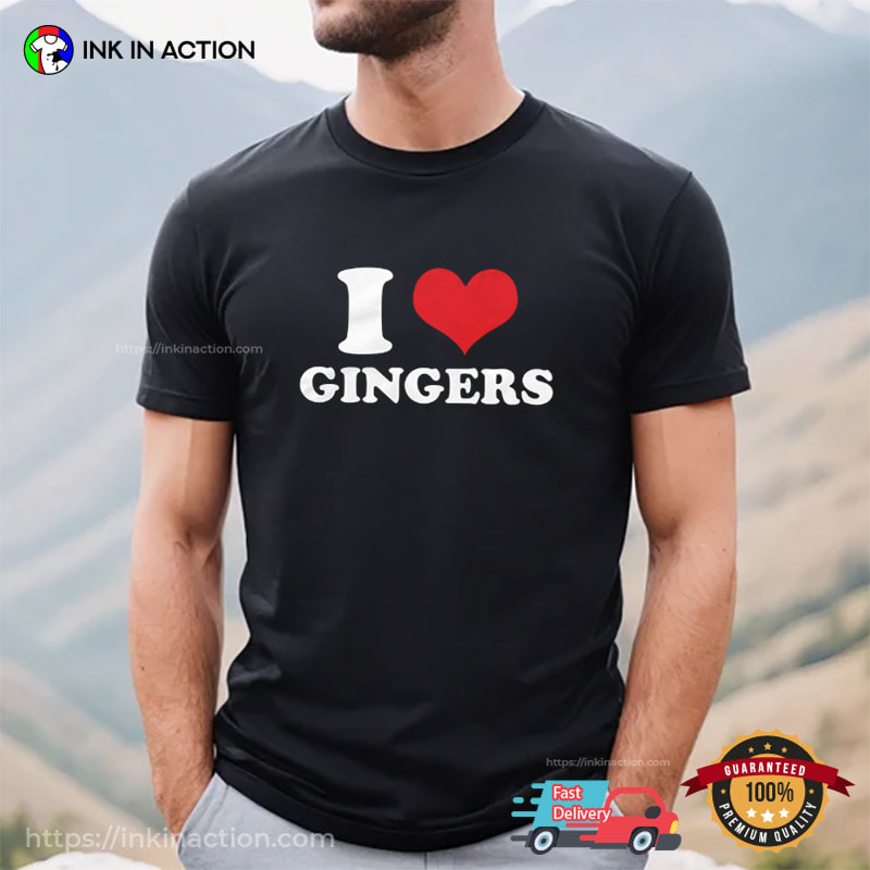 I Heart Ginger, I Love Gingers Shirt I Heart Ginger, I Love Gingers Shirt