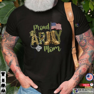 Proud Army Mom, Mom Veterans Gift Shirt Proud Army Mom, Mom Veterans Gift Shirt