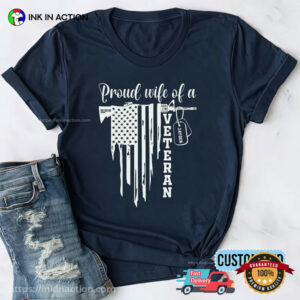 Proud Wife Of A Veteran Custom Veteran Shirt