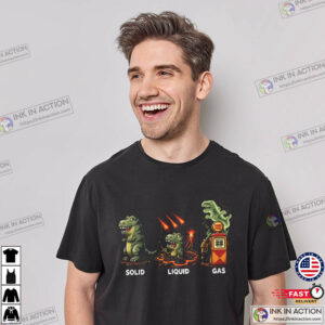 Solid Liquid Gas Funny Dinosaur States Of Matter Shirt