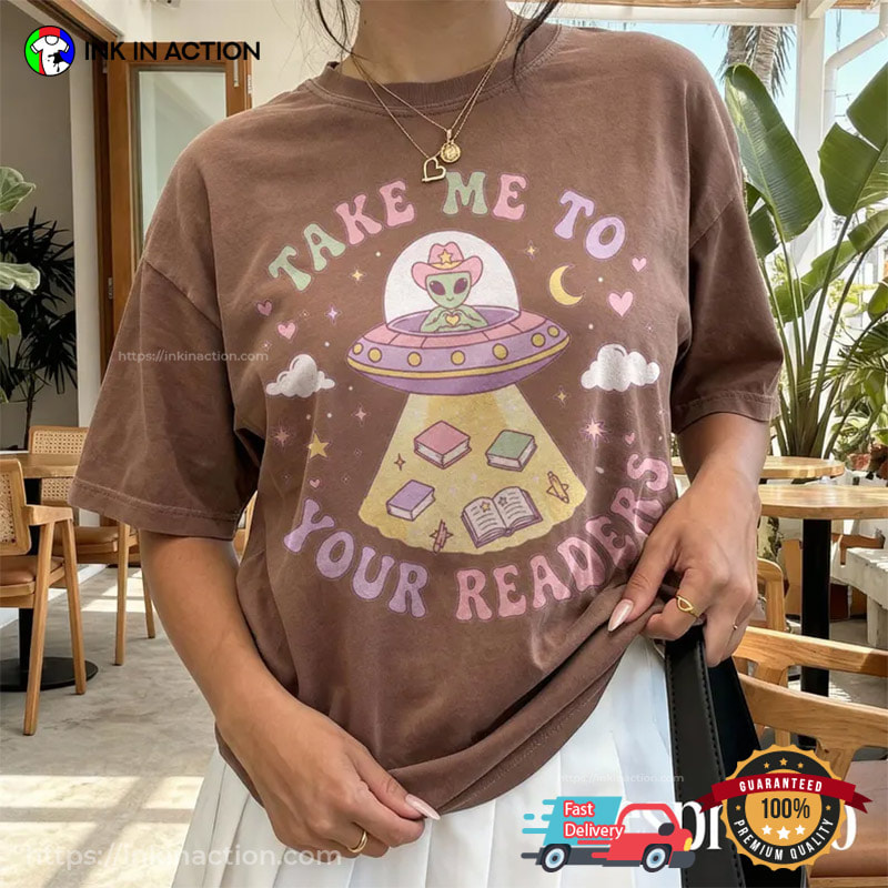 Take Me To Your Readers Cute Alien Bookish Comfort Colors Shirt Take Me To Your Readers Cute Alien Bookish Comfort Colors Shirt
