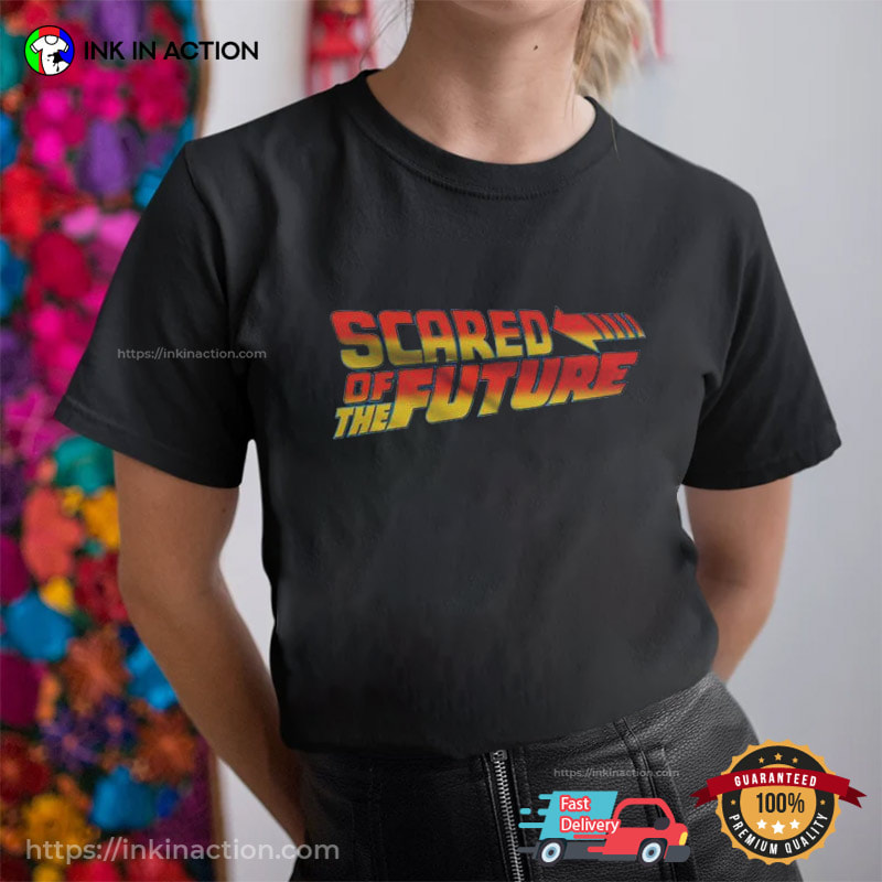 Vintage Scared Of The Future Parody Shirt Vintage Scared Of The Future Parody Shirt