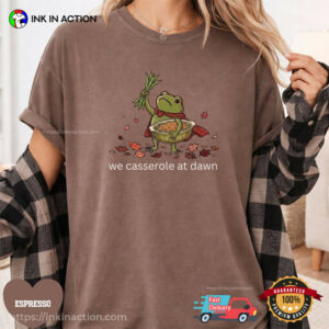 We Casserole At Dawn, Friendsgiving Frog Meme Comfort Colors Shirt