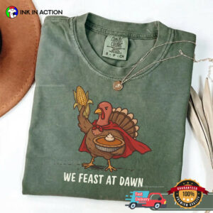 We Feast at Dawn Funny Thanksgiving Turkey Pumpkin Pie Comfort Colors Shirt 3 InkInAction.com