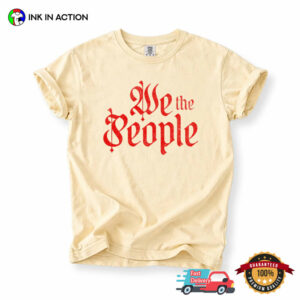 We The People USA Freedom Comfort Colors Shirt 2 InkInAction.com